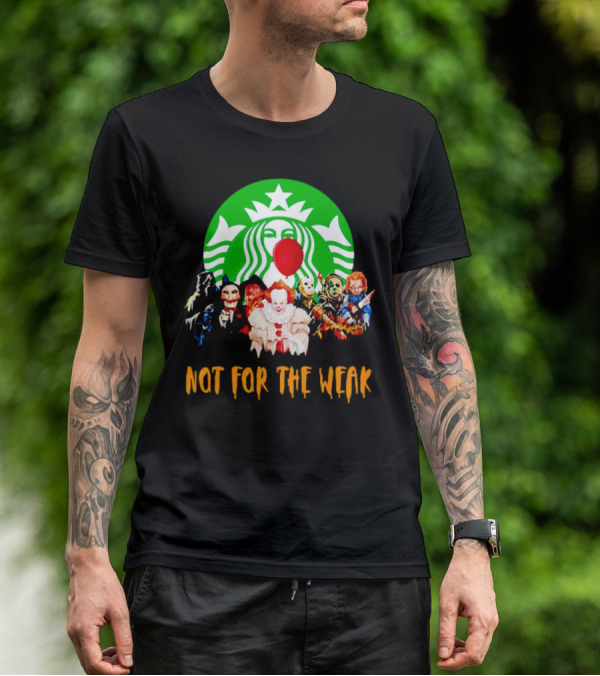 Starbucks Not For The Weak Horror Movie Characters Balloon T-Shirt