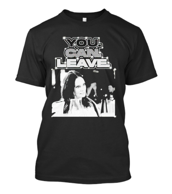 Meredith Marks You Can Leave Bold Black And White Image T-Shirt