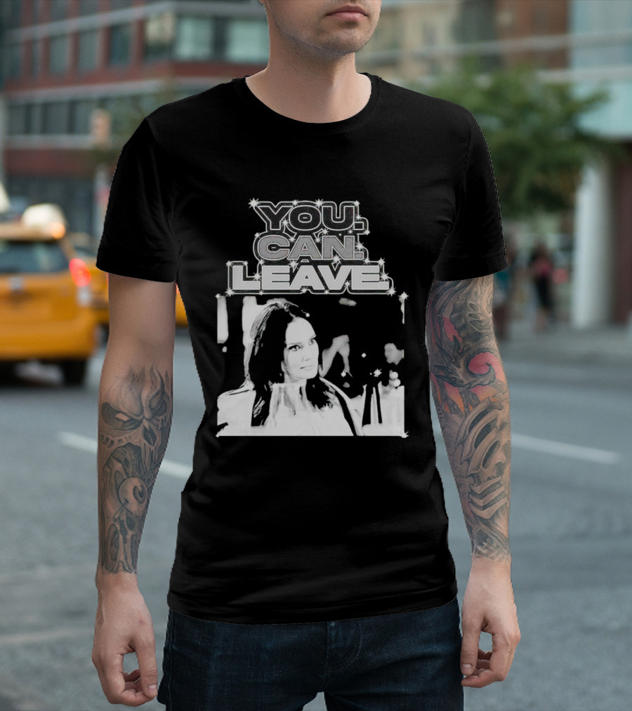 Meredith Marks You Can Leave Bold Black And White Image T-Shirt