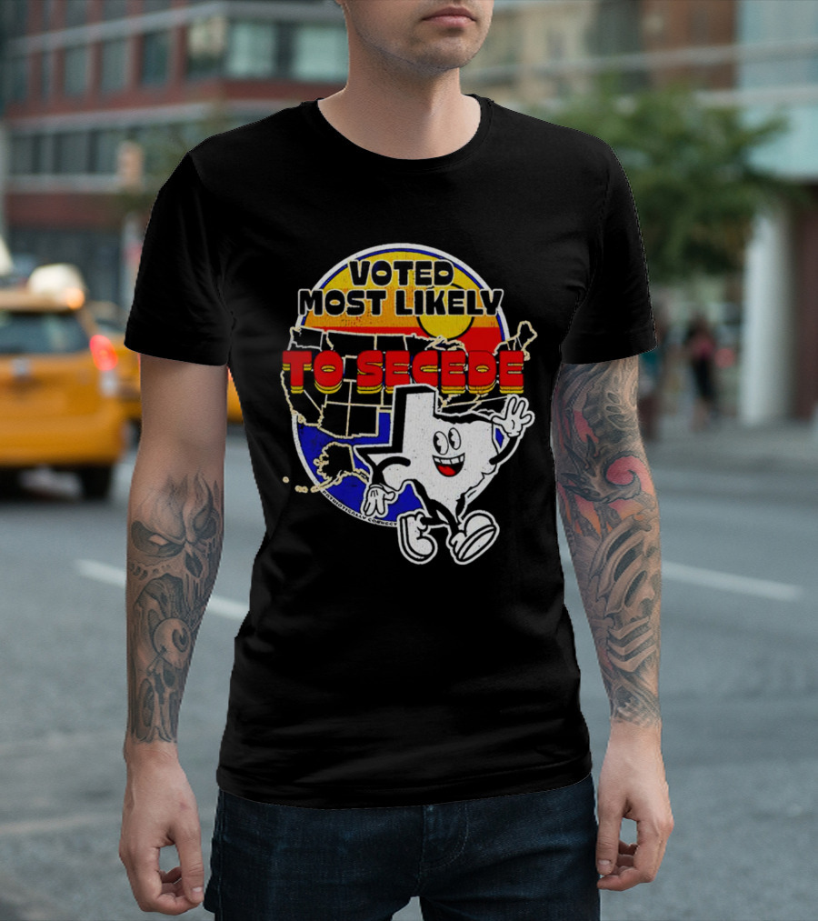 Voted Most Likely to Secede Texas Character USA Map T-Shirt