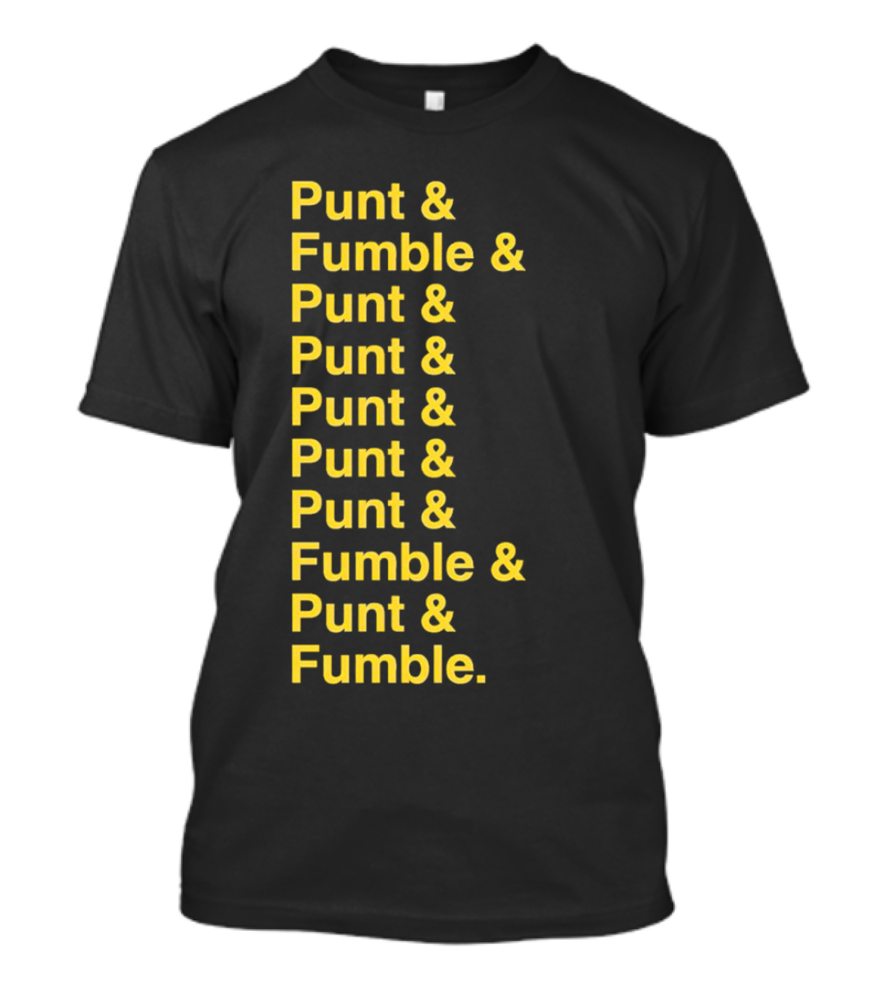 Punt And Fumble And Punt And Punt And Punt And Punt And Punt And Fumble And Punt And Fumble T-Shirt