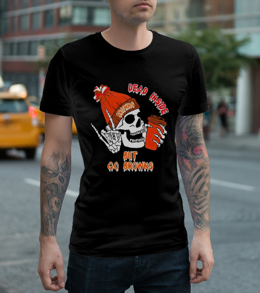 Dead Inside But Go Browns Skeleton with Coffee and Beanie T-Shirt