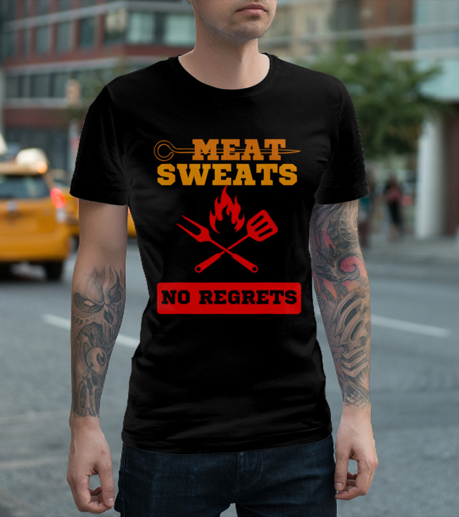 MEAT SWEATS NO REGRETS BBQ FLAME FORK SPATULA T-Shirt