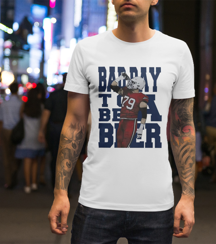 Spencer Brown Buffalo Bills 79 Bad Day To Be A Beer T-Shirt