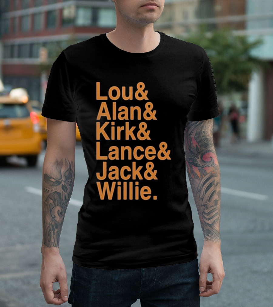 Lou and Alan and Kirk and Lance and Jack and Willie Shirt MLB Legends T-Shirt