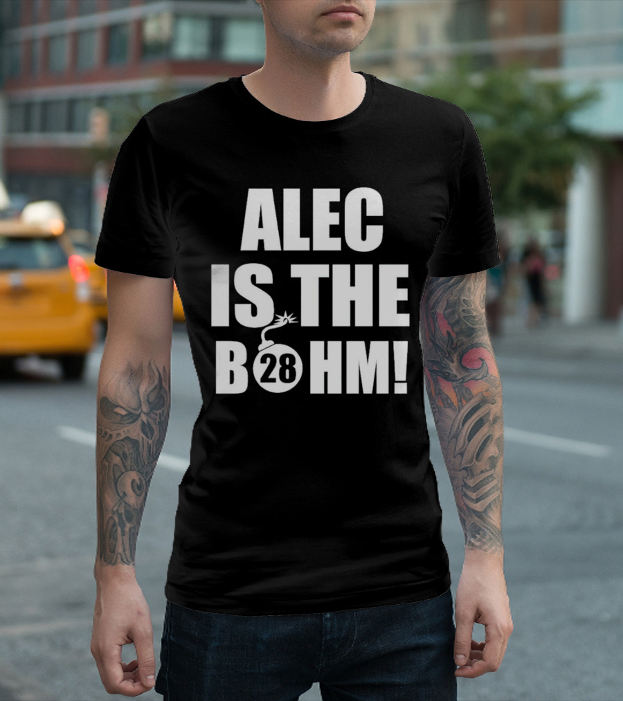 Alec Bohm Philadelphia Phillies Alec Is The B28hm T-Shirt
