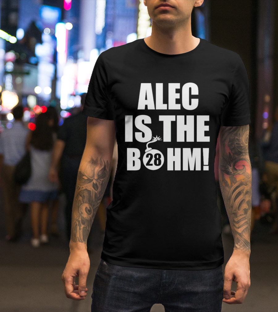 Alec Bohm Philadelphia Phillies Alec Is The B28hm T-Shirt