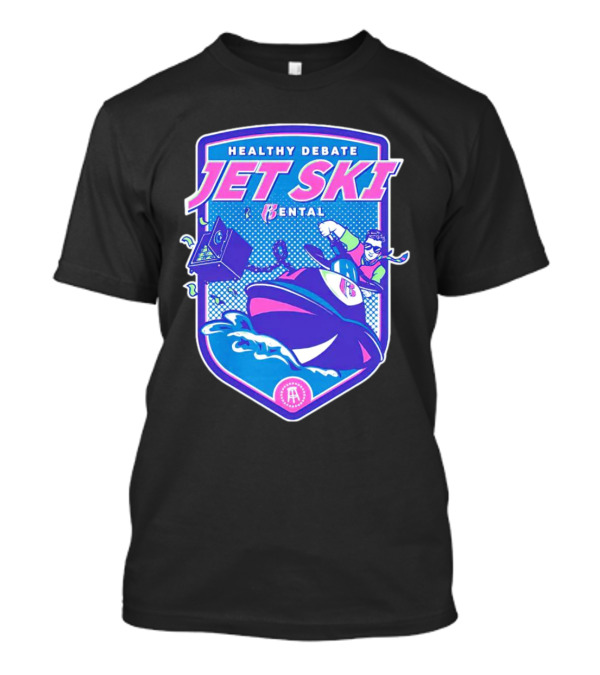 Healthy Debate Jet Ski Rental Fun Adventure T-Shirt