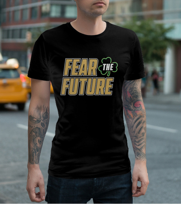 Fear The Future Notre Dame Fighting Irish Shamrock T-Shirt