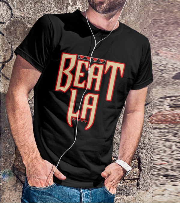 Beat LA Arizona Diamondbacks Fan T-Shirt