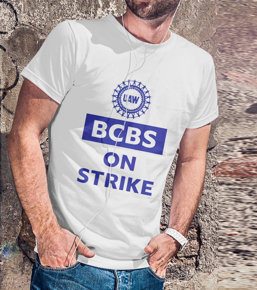 UAW BCBS On Strike Protest Solidarity T-Shirt