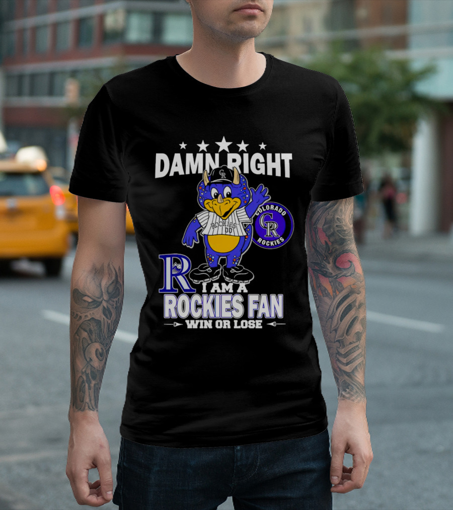 Damn Right Colorado Rockies Mascot Fan Win or Lose T-Shirt