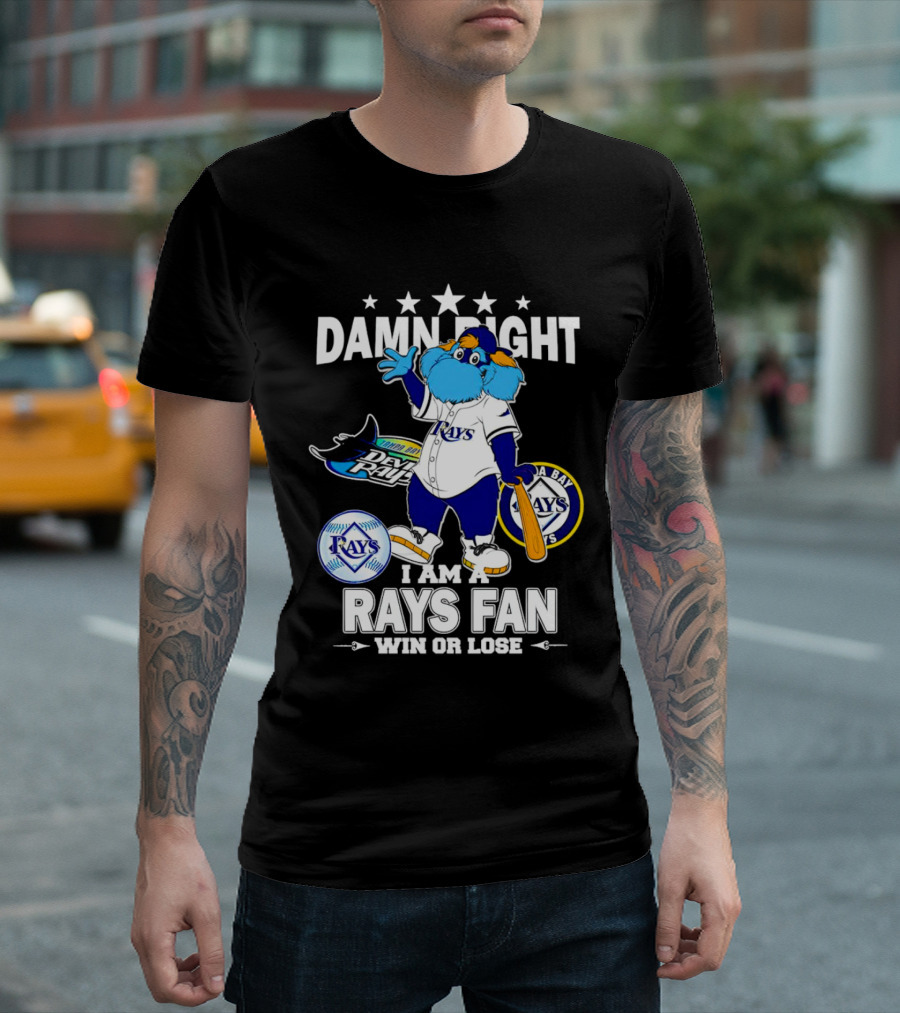 Damn Right I Am a Tampa Bay Rays Fan Win or Lose with Mascot T-Shirt