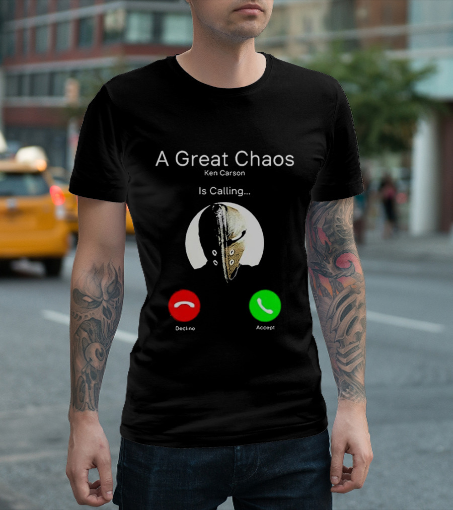 A Great Chaos Ken Carson Is Calling Decline Accept T-Shirt