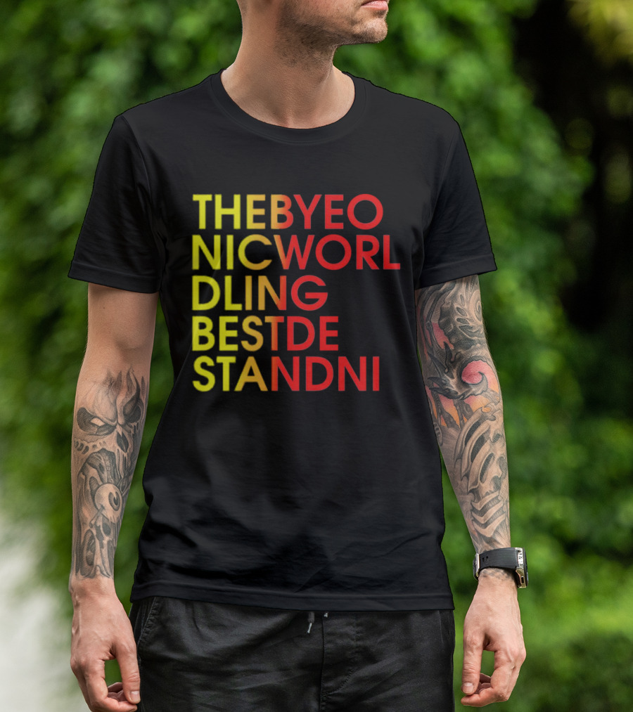 THEBYEO NICWORL DLING BESTDE STANDNI T-Shirt