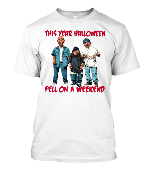 This Year Halloween Fell On A Weekend Trio In Hip-Hop T-Shirt