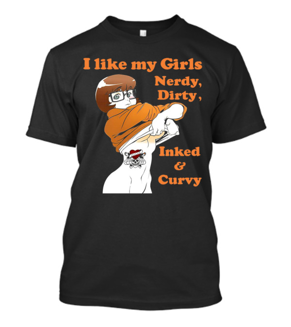 I Like My Girls Nerdy Dirty Inked And Curvy Velma Dinkley Tattoo T-Shirt