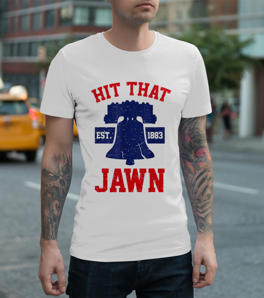 Hit That Jawn Philadelphia Est 1883 Liberty Bell T-Shirt