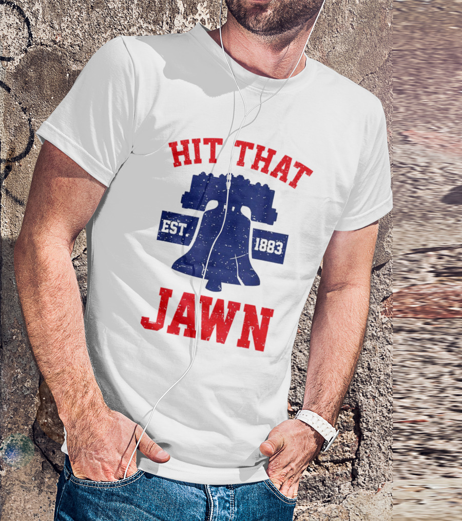Hit That Jawn Philadelphia Est 1883 Liberty Bell T-Shirt