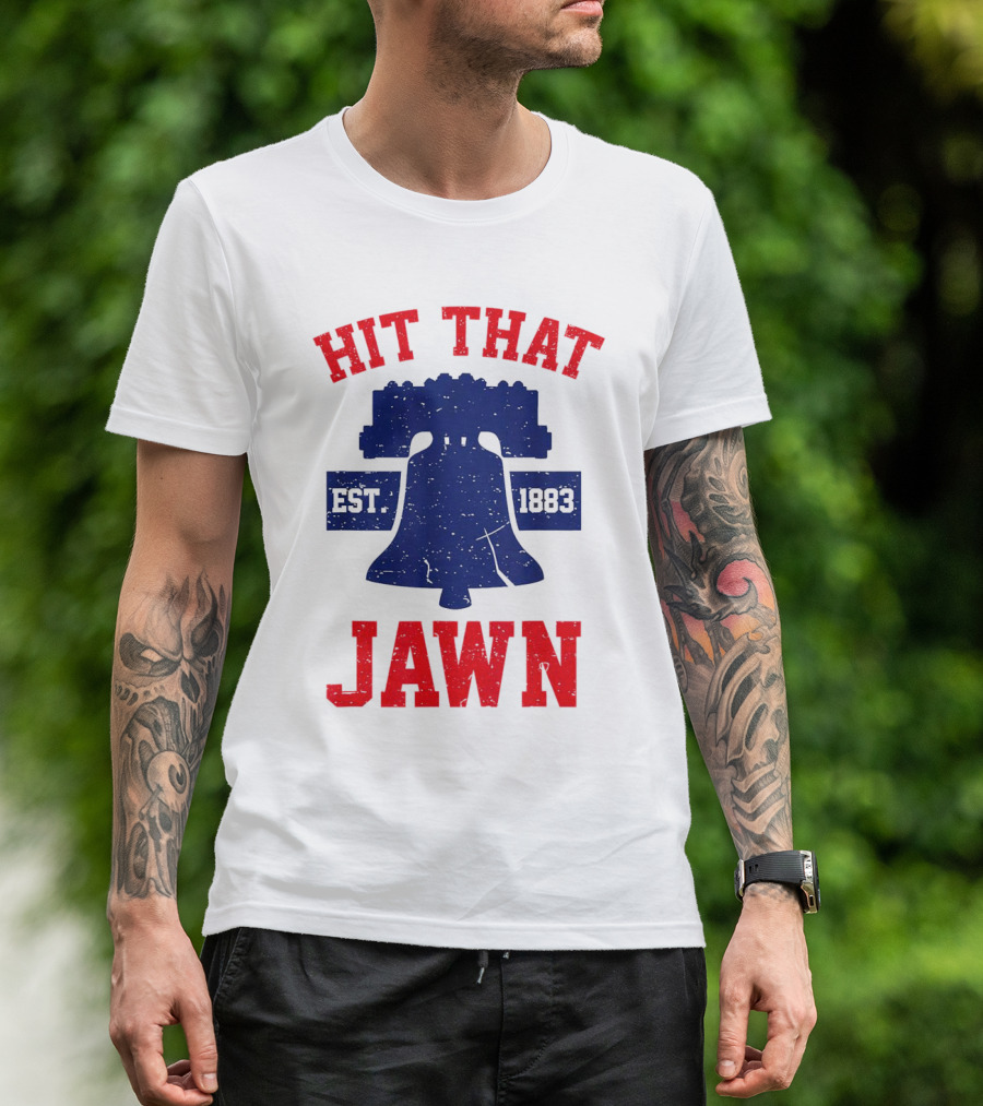 Hit That Jawn Philadelphia Est 1883 Liberty Bell T-Shirt