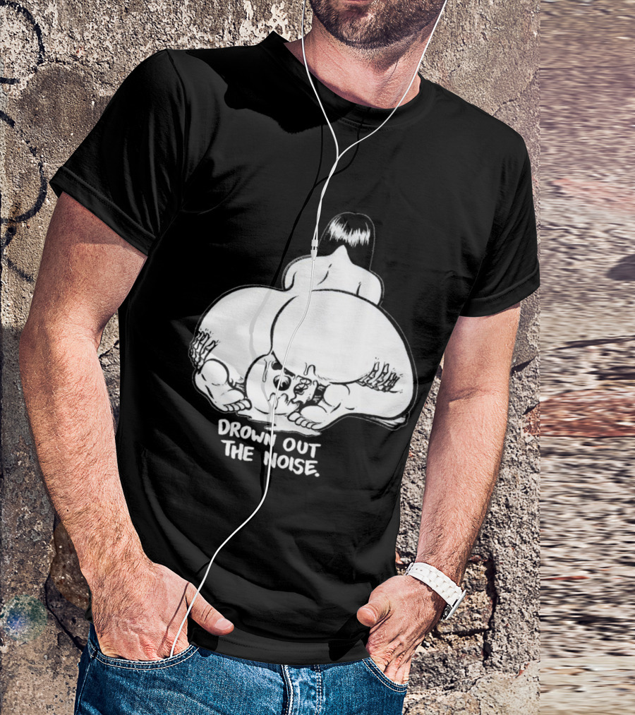 Drown Out The Noise Skull And Woman Back View T-Shirt