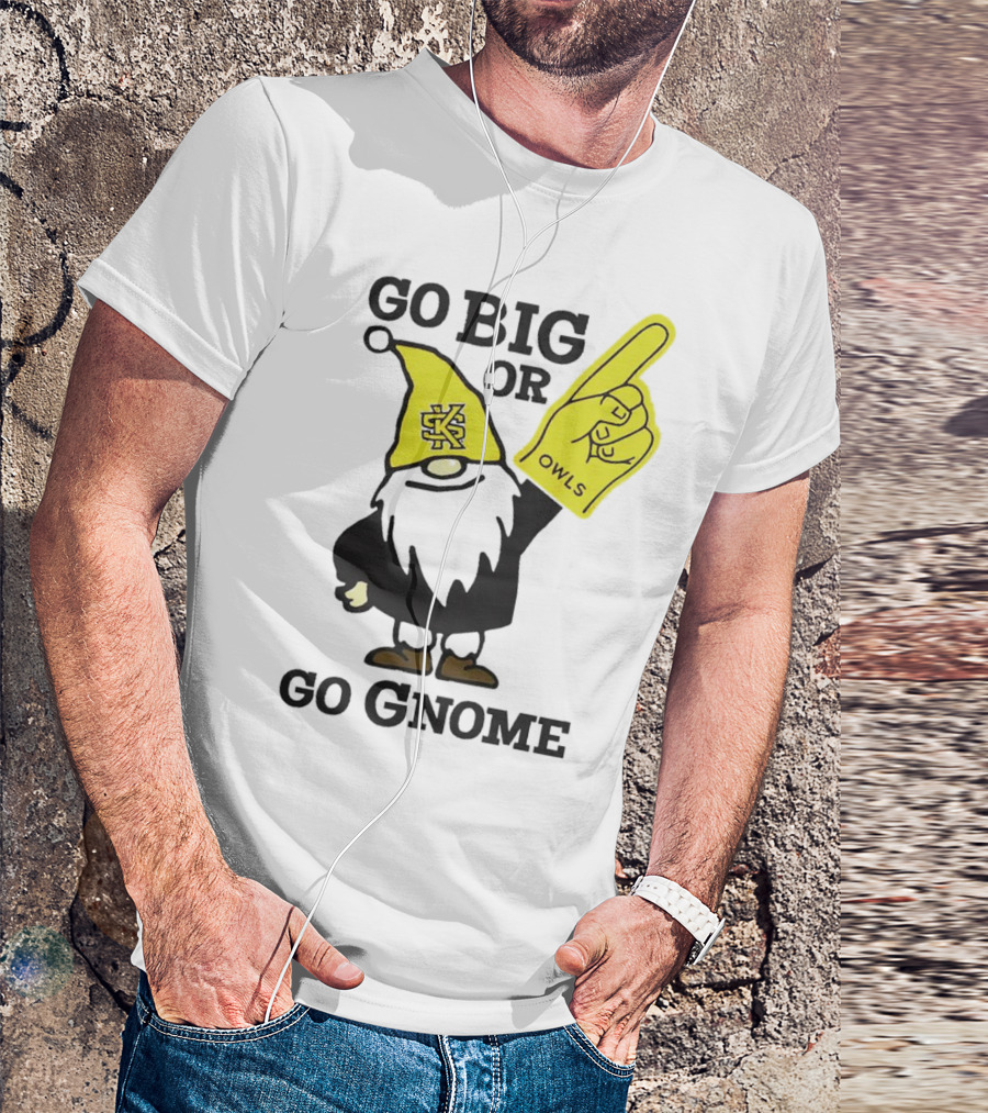 Go Big Or Go Gnome Owls Foam Finger KSU Gnome T-Shirt