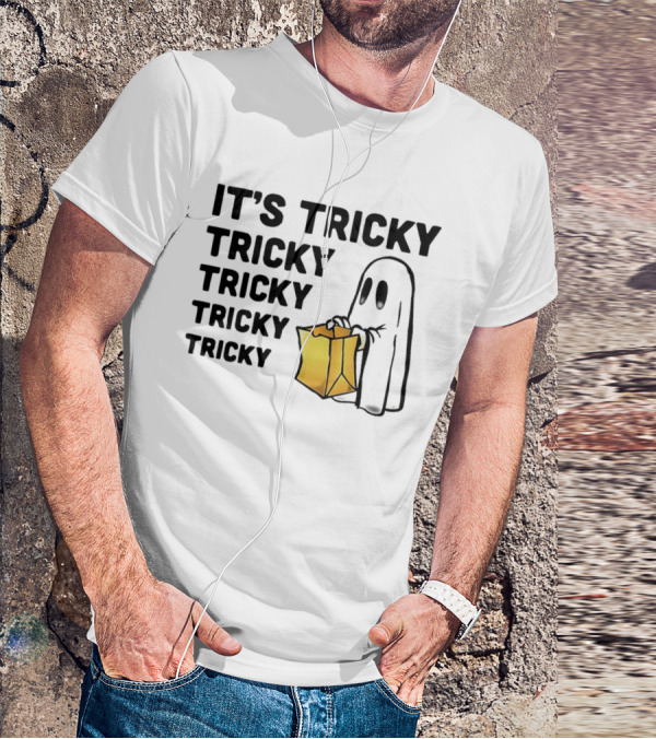 IT'S TRICKY TRICKY TRICKY TRICKY TRICKY HALLOWEEN GHOST WITH CANDY BAG T-Shirt
