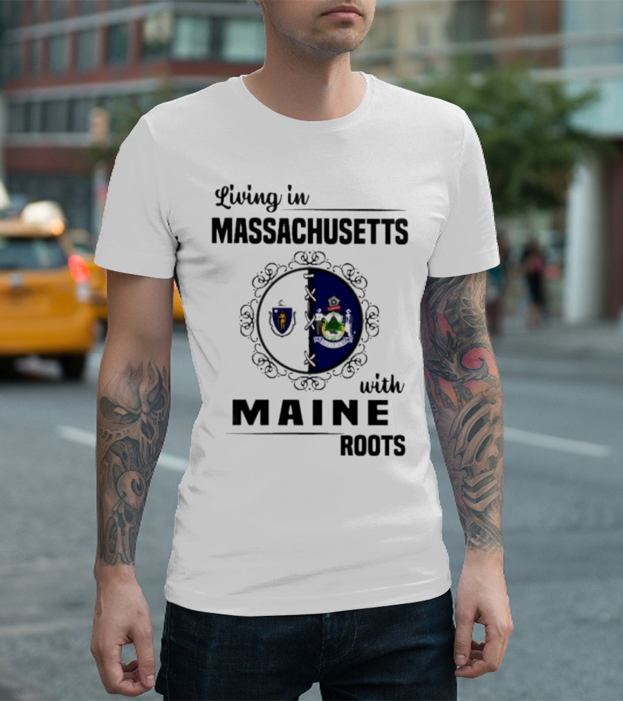 Living in Massachusetts with Maine Roots Featuring State Flags Emblem T-Shirt