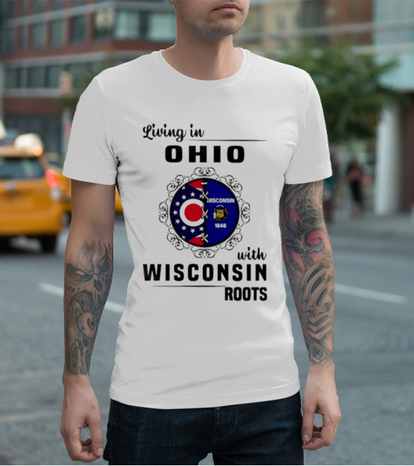 Living In Ohio With Wisconsin Roots Flag T-Shirt