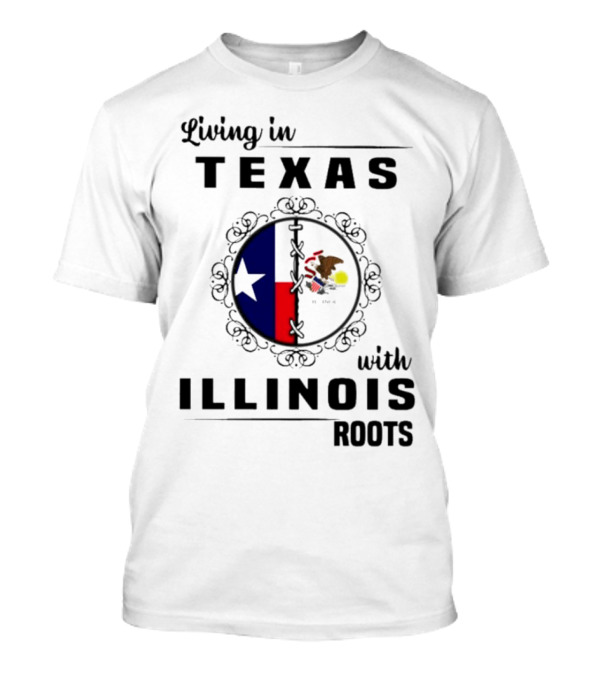 Living In Texas With Illinois Roots Emblem Featuring State Flags T-Shirt