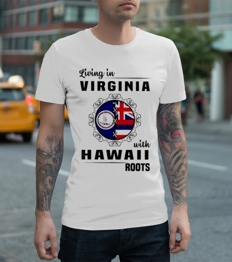 Living in Virginia Embracing Hawaii Roots Flag Connection T-Shirt