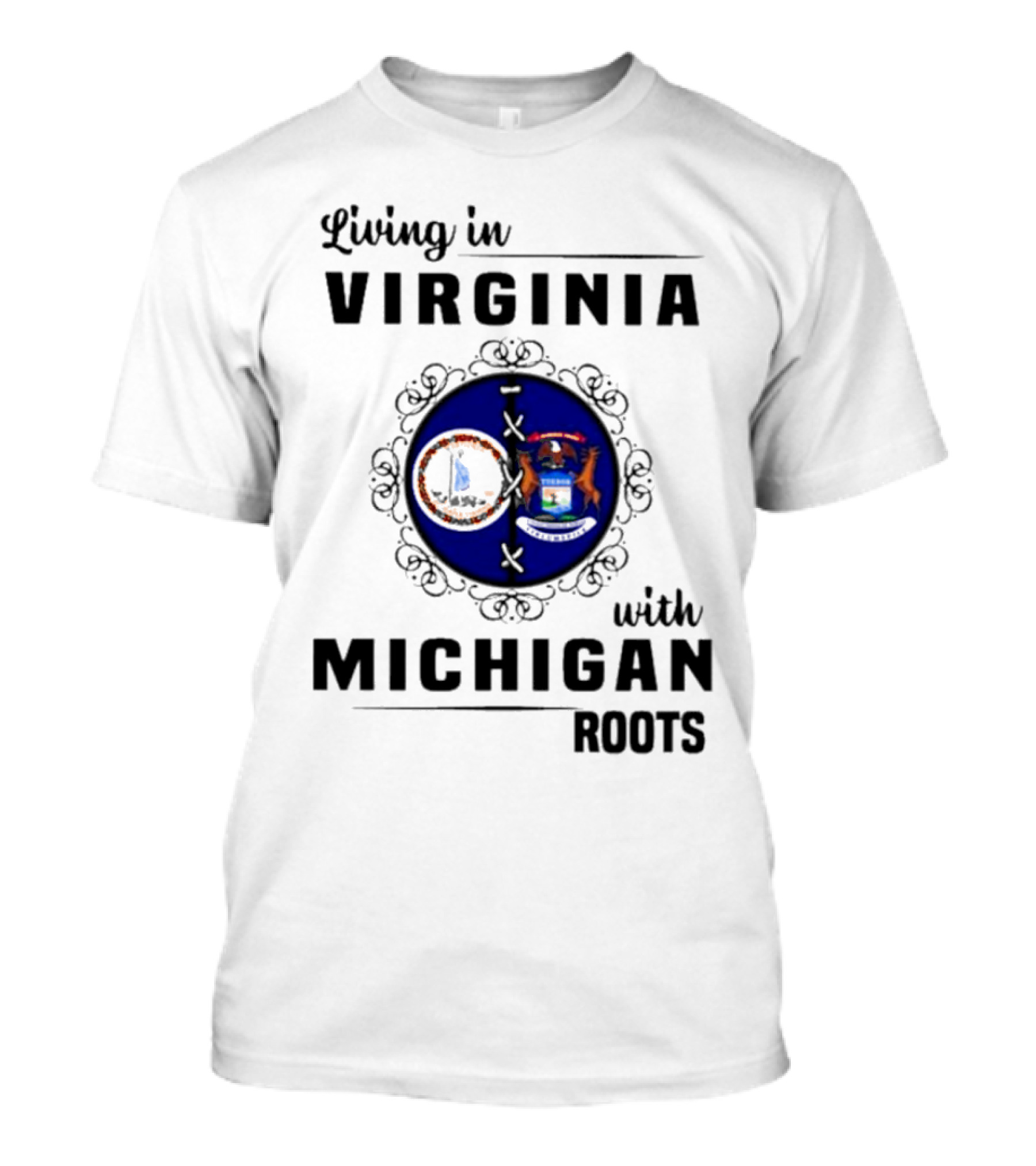 Living In Virginia With Michigan Roots State Seals Emblem T-Shirt
