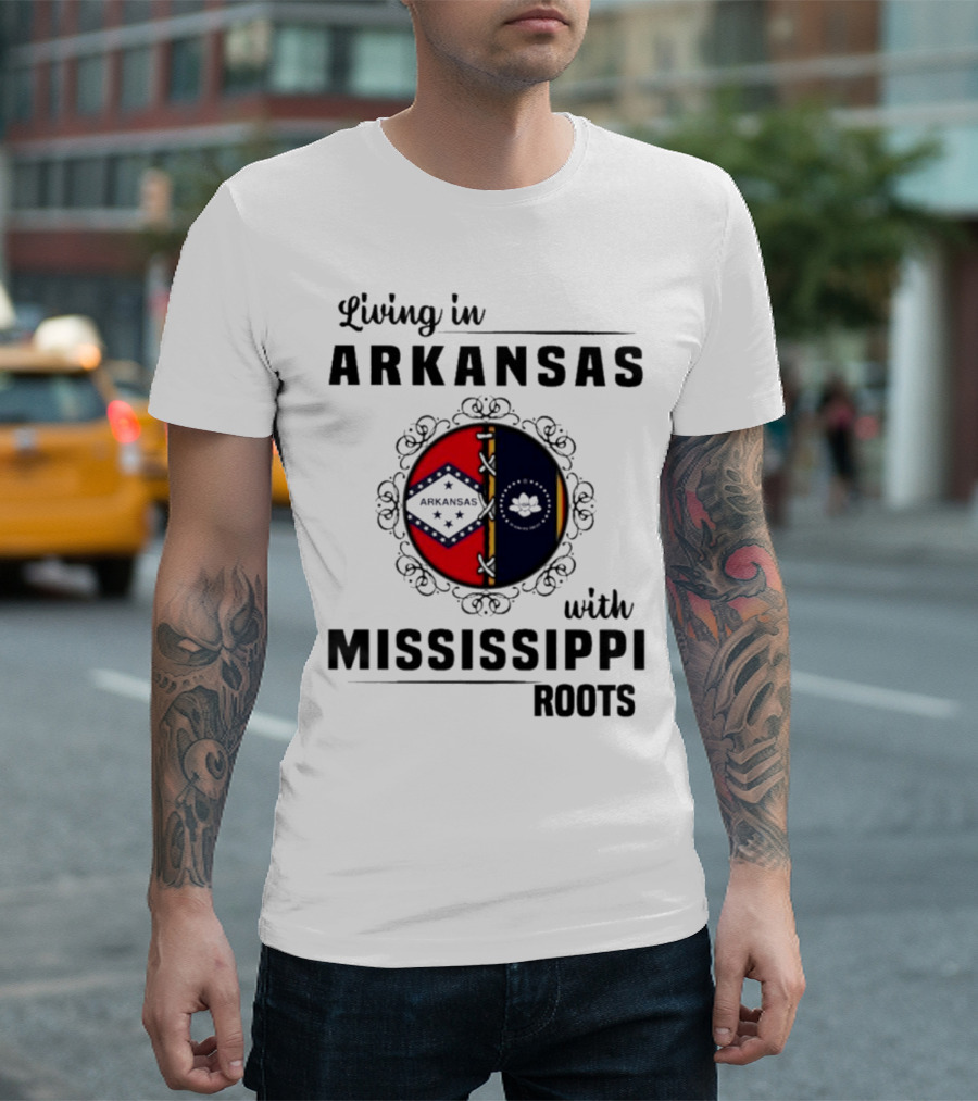 Living In Arkansas Arkansas Mississippi With Mississippi Roots T-Shirt