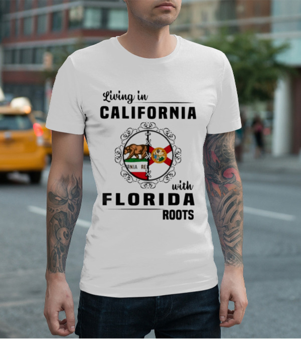 Living In California Pride With Florida Heritage Connection T-Shirt