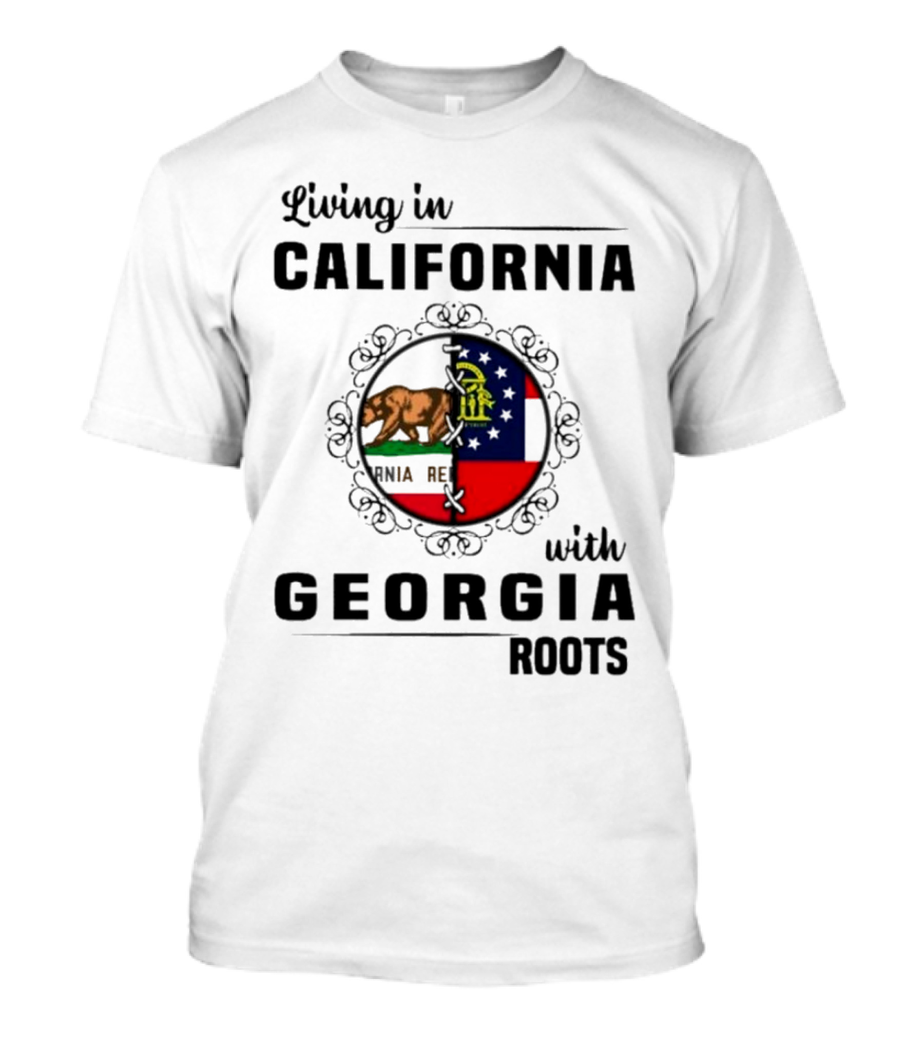Living In California With Georgia Roots Featuring State Flags And Emblems T-Shirt