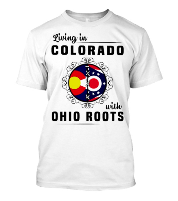 Living In Colorado With Ohio Roots Flag Circle T-Shirt