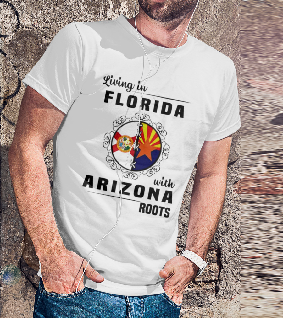 Living In Florida With Arizona Roots State Flags Connection T-Shirt