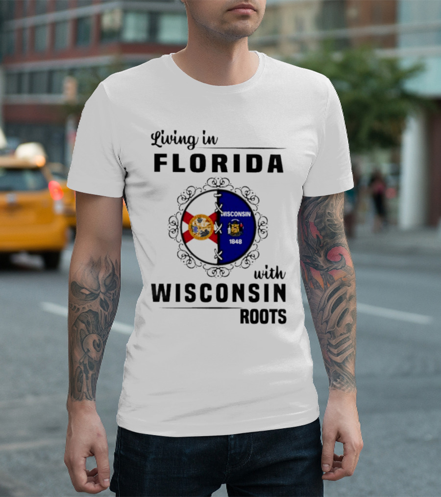 Living In Florida With Wisconsin 1848 Roots T-Shirt