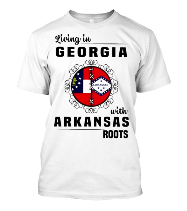 Living In Georgia With Arkansas Roots Symbolized By State Flags And Decorative Frame T-Shirt