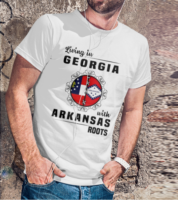 Living In Georgia With Arkansas Roots Symbolized By State Flags And Decorative Frame T-Shirt