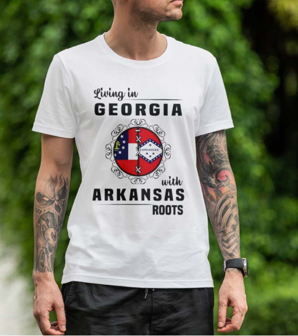 Living In Georgia With Arkansas Roots Symbolized By State Flags And Decorative Frame T-Shirt