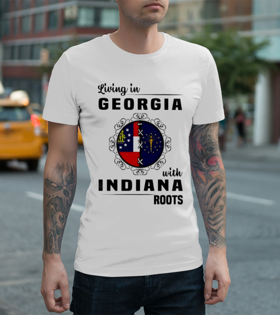 Living In Georgia With Indiana Roots – State Flags Connection T-Shirt