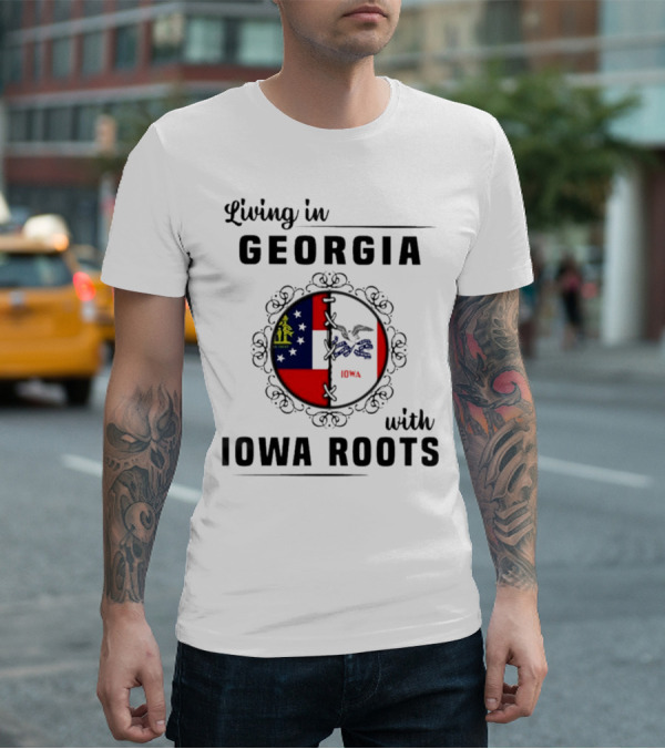 Living In Georgia Embracing Iowa Heritage With Combined State Flags T-Shirt