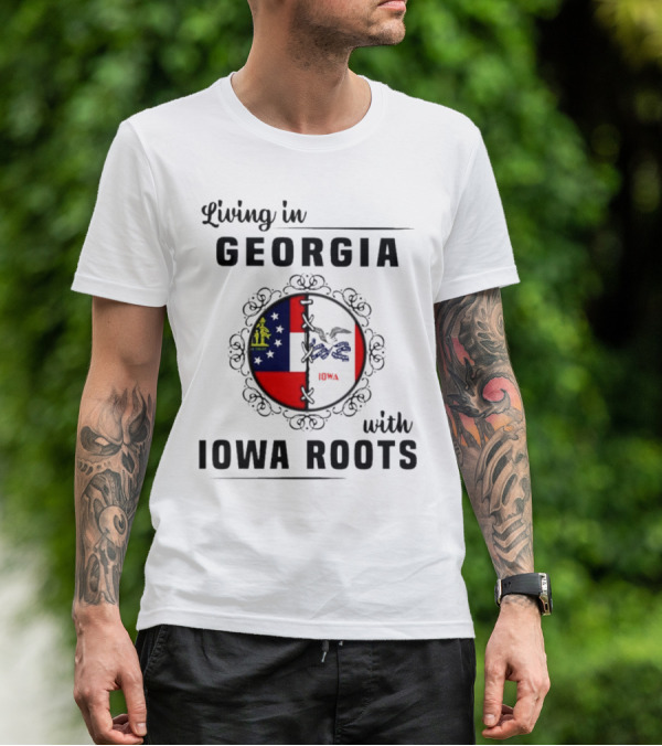 Living In Georgia Embracing Iowa Heritage With Combined State Flags T-Shirt