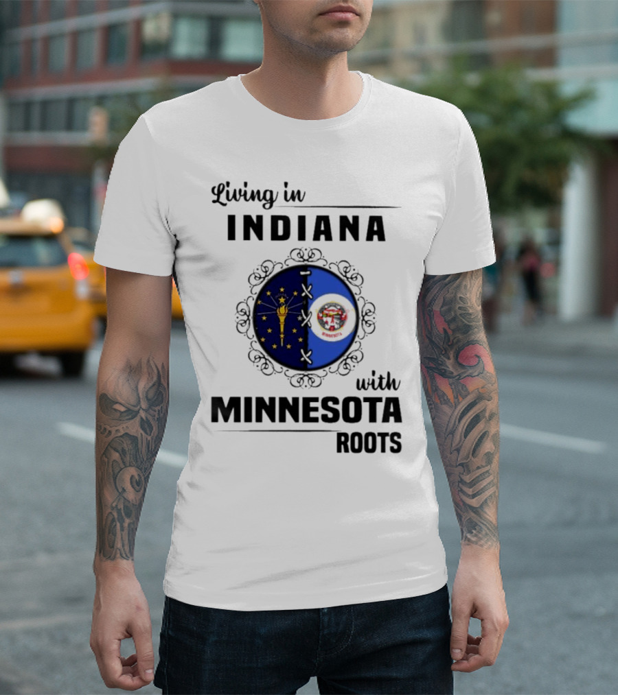 Living In Indiana With Minnesota Roots Flag Emblem T-Shirt