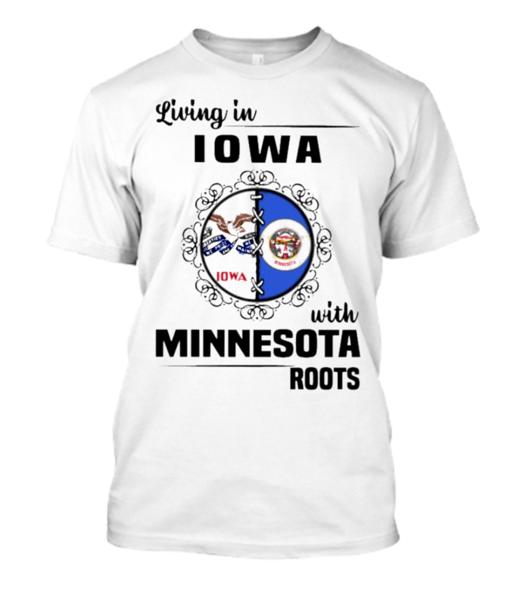 Living In Iowa With Minnesota Roots Iowa Flag Minnesota Flag Heritage Connection T-Shirt