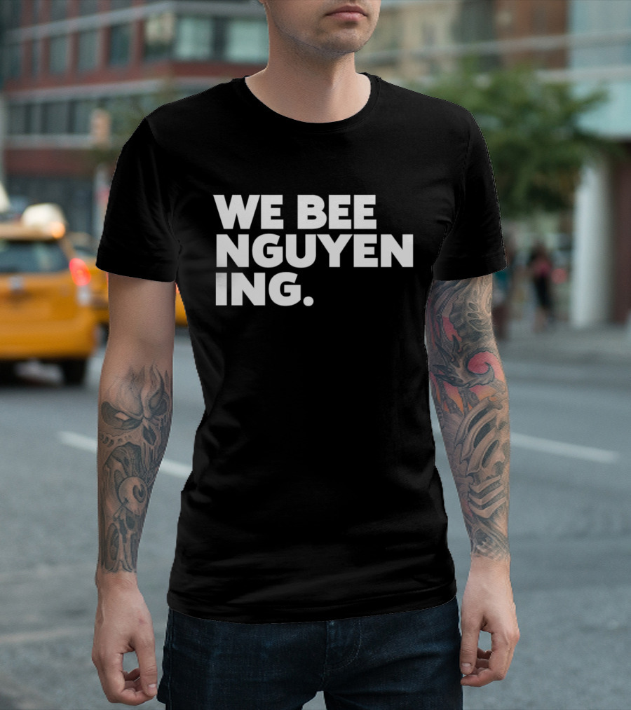 We Bee Nguyening Trend T-Shirt