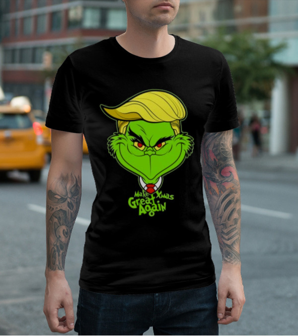 Grinch Make Xmas Great Again Christmas Day Anti-Hero Humor T-Shirt