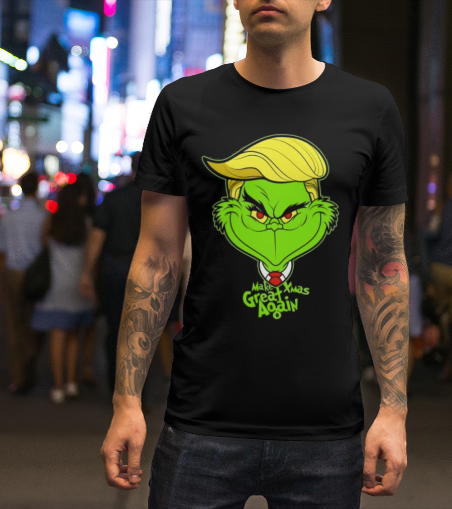 Grinch Make Xmas Great Again Christmas Day Anti-Hero Humor T-Shirt