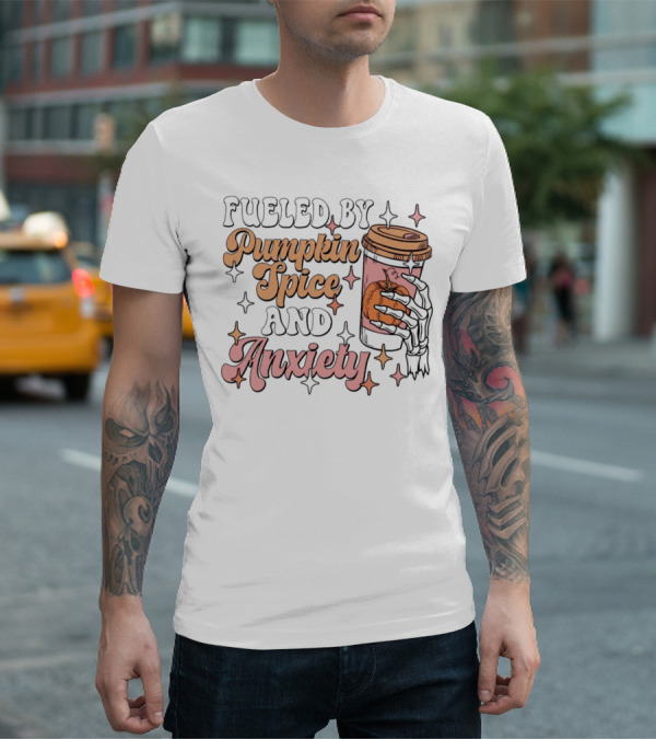 Fueled By Pumpkin Spice And Anxiety Skeleton Hand T-Shirt